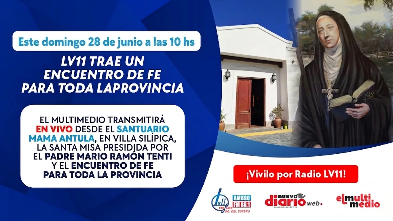 Radio LV11 transmitirá en vivo la Santa Misa dominical este domingo 28 de junio desde el histórico santuario de Mama Antula en Villa Silípica