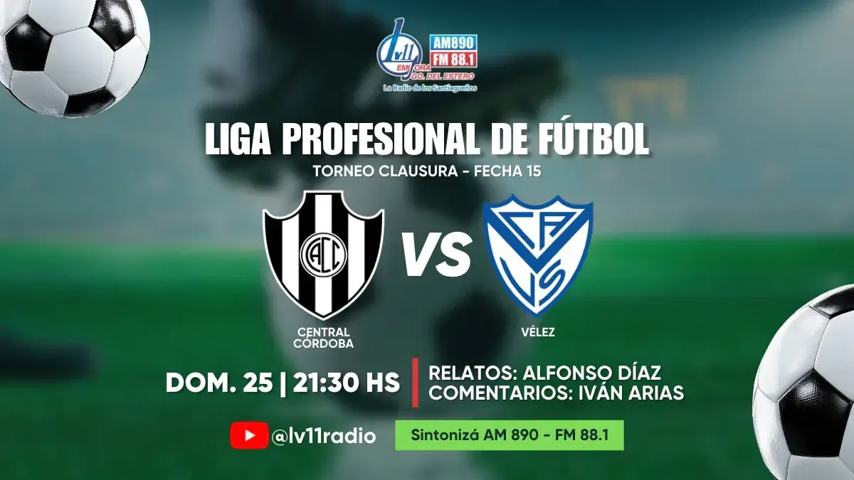 LV11 cierra el domingo futbolero en vivo con Central Córdoba y un duelo clave ante Vélez