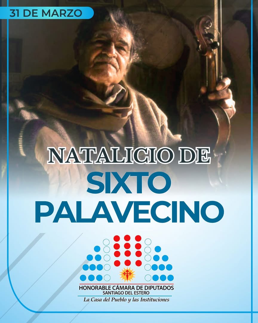 Don Sixto Palavecino, a 111 años de su nacimiento: símbolo eterno de la cultura santiagueña