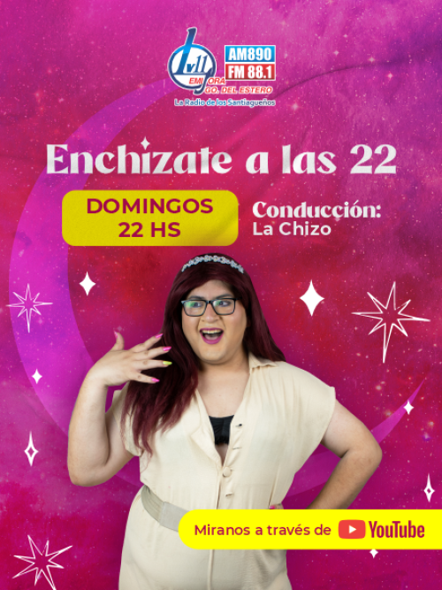 Enchizate a las 22
